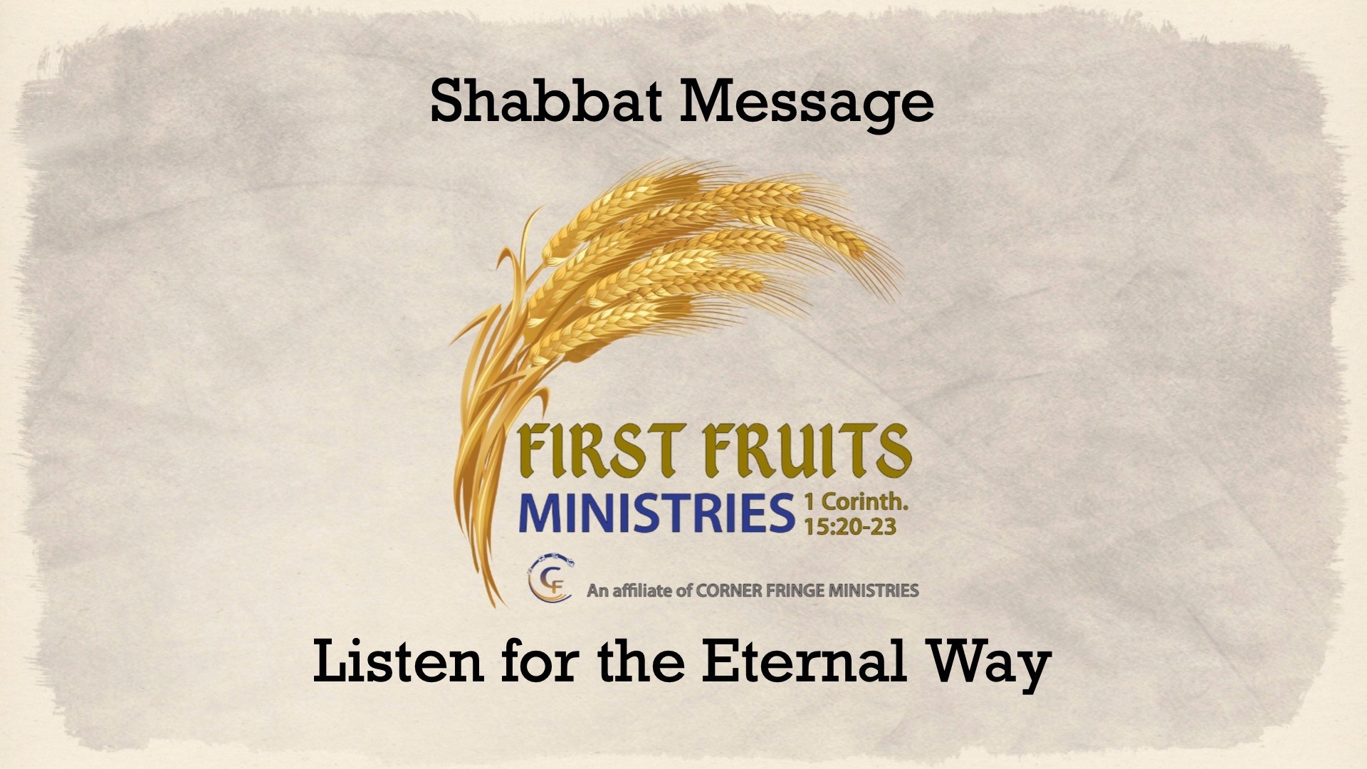 Listen for the Eternal Way | First Fruits Ministries