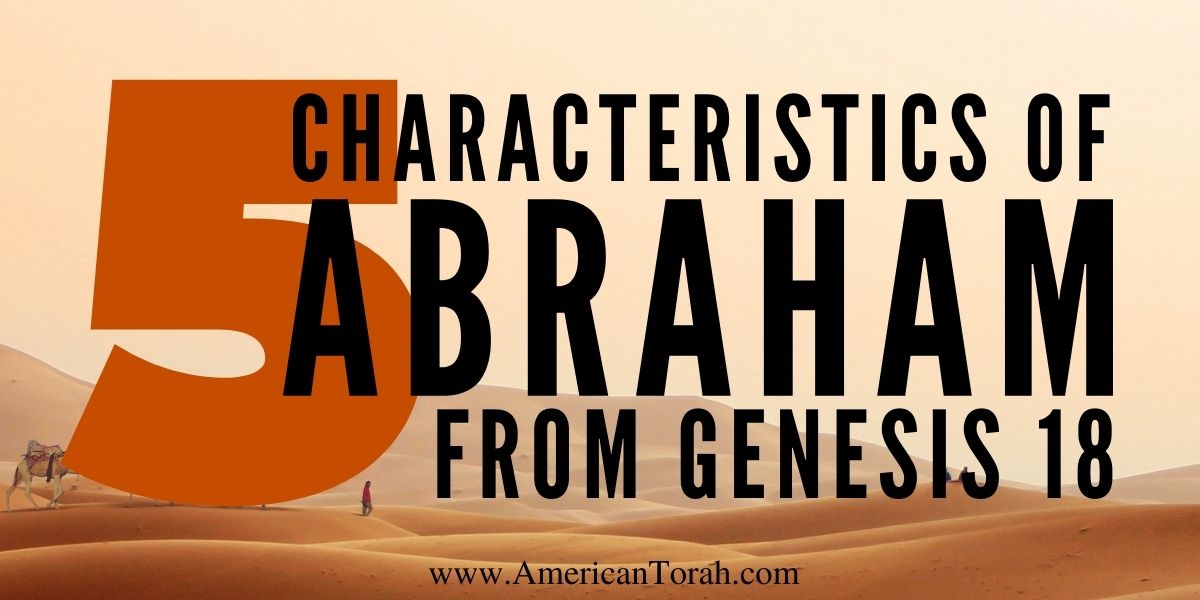 Five Character Traits of Abraham - American Torah