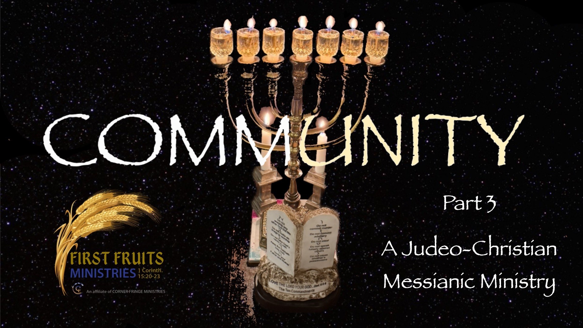 Community, Part 3: A Judeo-Christian Messianic Ministry | First Fruits Ministries