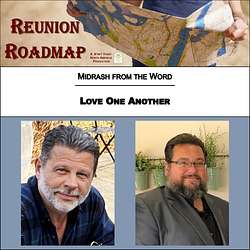 Reunion Roadmap Midrash: Love One Another