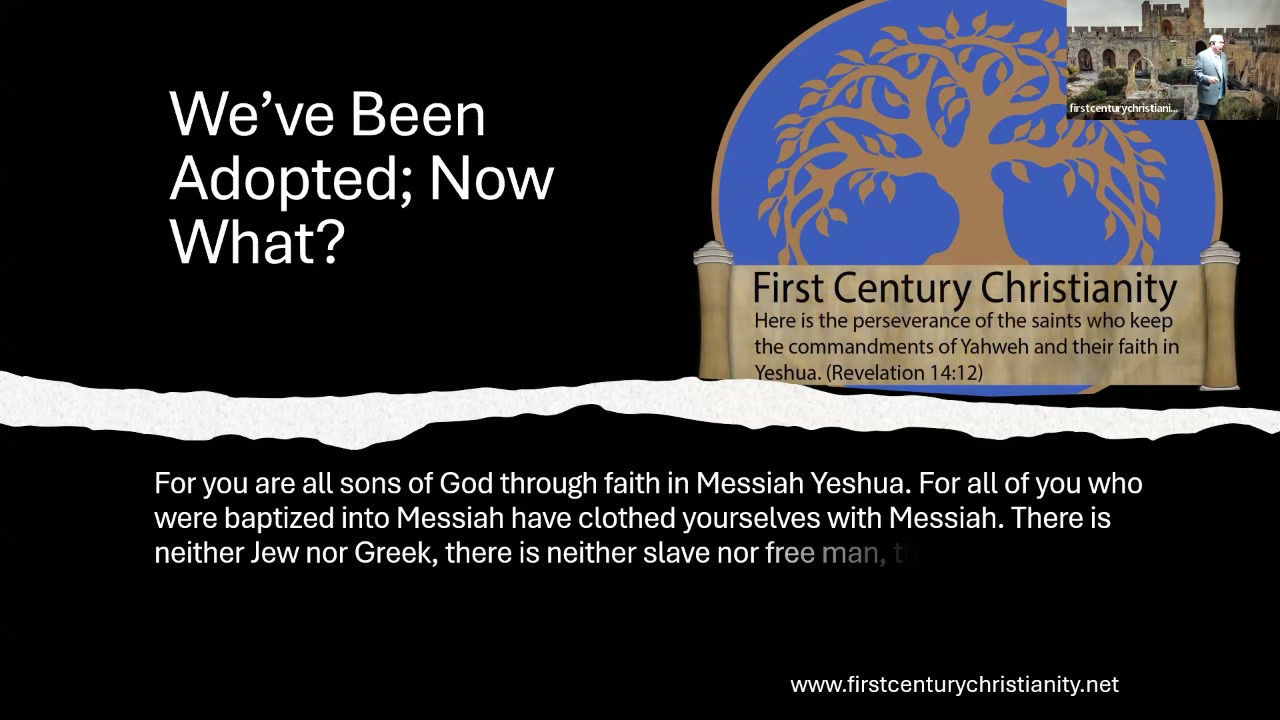 We're Adopted, Now What? - First Century Christianity